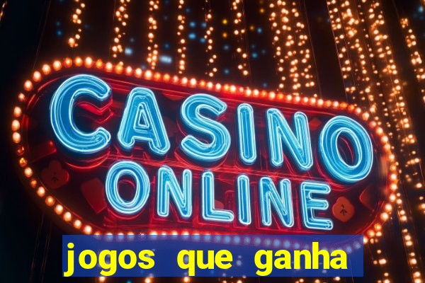 jogos que ganha dinheiro de verdade sem deposito